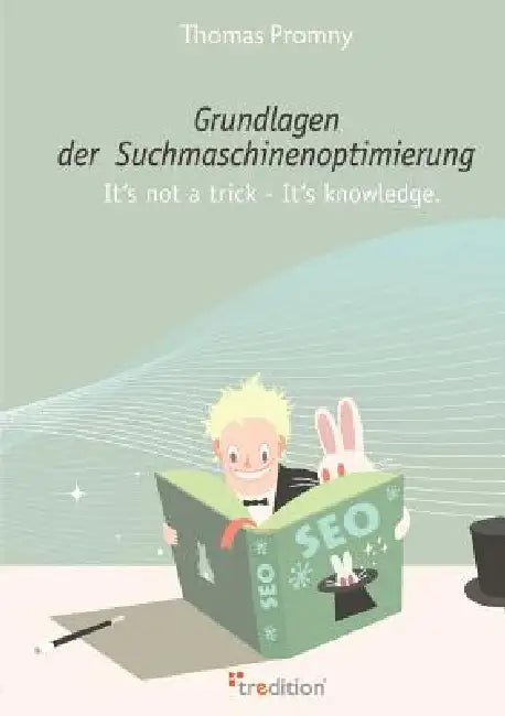 Grundlagen Der Suchmaschinenoptimierung (English, Thomas Promny)