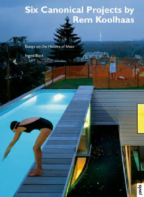 Six Canonical Projects by Rem Koolhaas (English, Rem Koolhaas | Ingrid Böck)