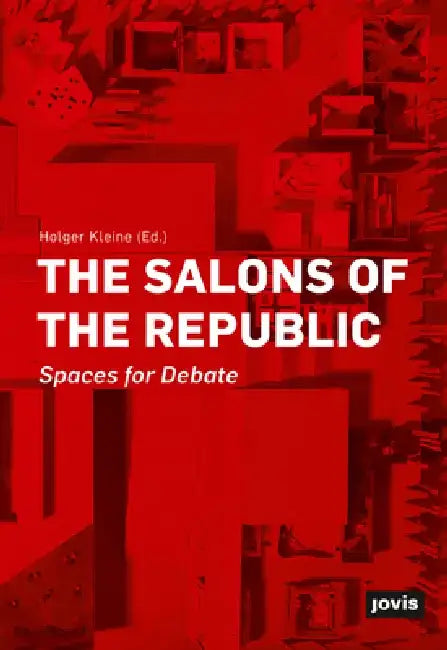 The Salons of the Republic (English, Holger Kleine)