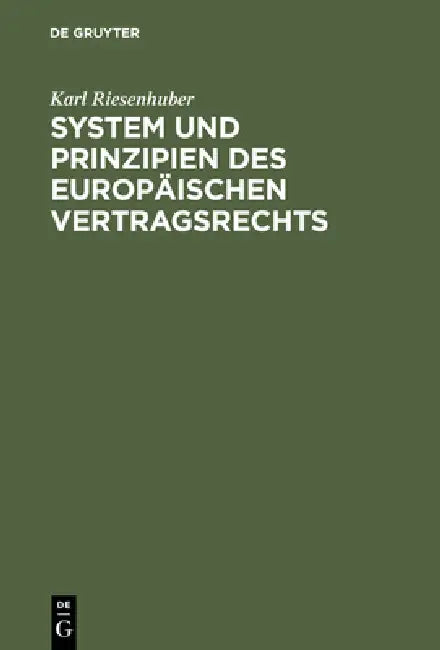 System Und Prinzipien Des Europäischen Vertragsrechts (English, Karl Riesenhuber)