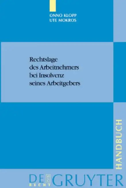 Rechtslage Des Arbeitnehmers Bei Insolvenz Seines Arbeitgebers (English, Onno Klopp)