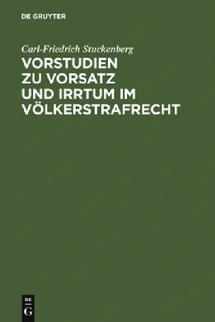 Vorstudien Zu Vorsatz Und Irrtum Im Völkerstrafrecht (English, Carl-Friedrich Stuckenberg)