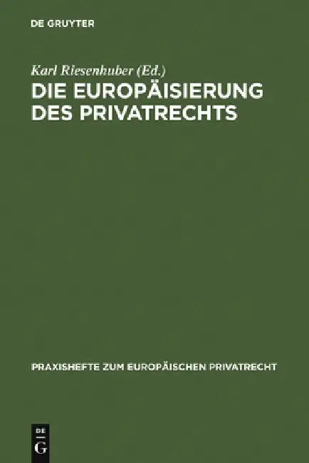 Die Europäisierung des Privatrechts (English, Karl Riesenhuber)