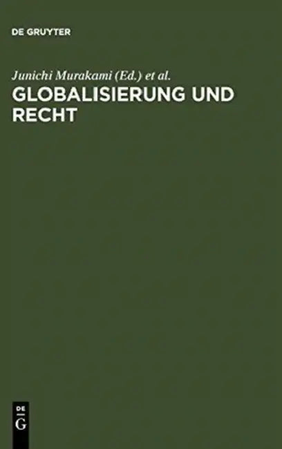 Globalisierung und Recht = Globalization and Law (English, Junichi Murakami | Hans-Peter Marutschke | Karl Riesenhuber)