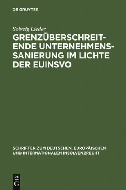 Grenzüberschreitende Unternehmenssanierung im Lichte der EuInsVO (English, Solveig Lieder)