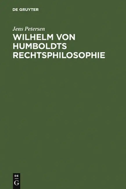 Wilhelm Von Humboldts Rechtsphilosophie (English, Jens Petersen)