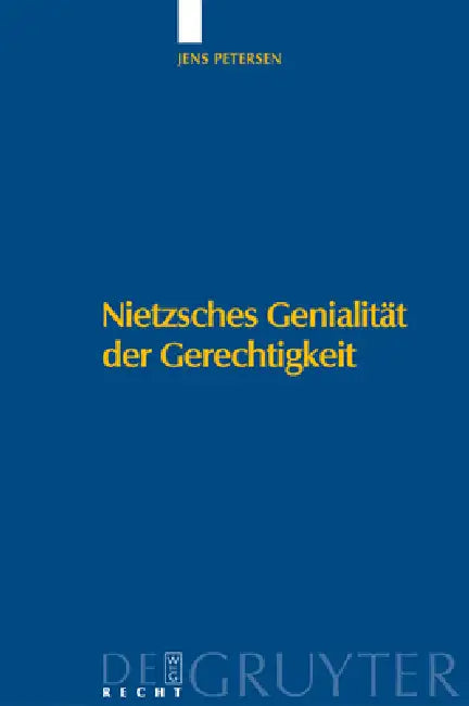 Nietzsches Genialität Der Gerechtigkeit (English, Jens Petersen)