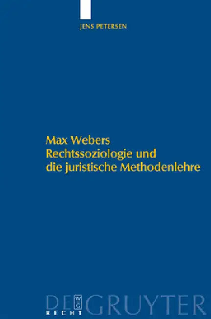 Max Webers Rechtssoziologie und die juristische Methodenlehre (English, Jens Petersen)