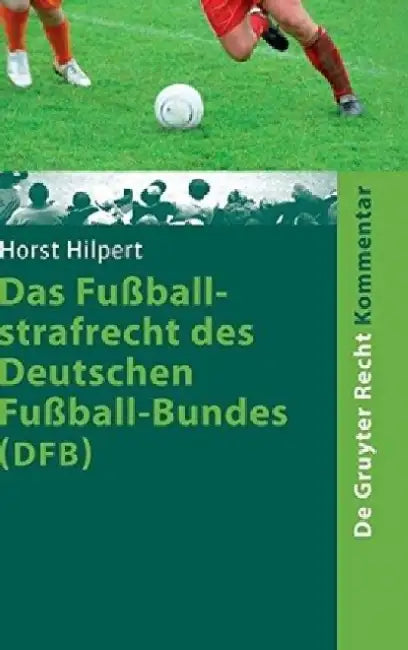 Das Fuballstrafrecht Des Deutschen Fuball-Bundes (Dfb) (English, Horst Hilpert)