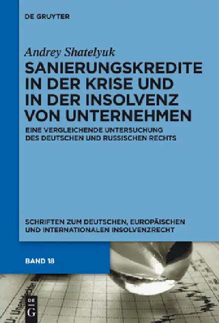 Sanierungskredite in Der Krise Und in Der Insolvenz Von Unternehmen (English, Andrey Shatelyuk)