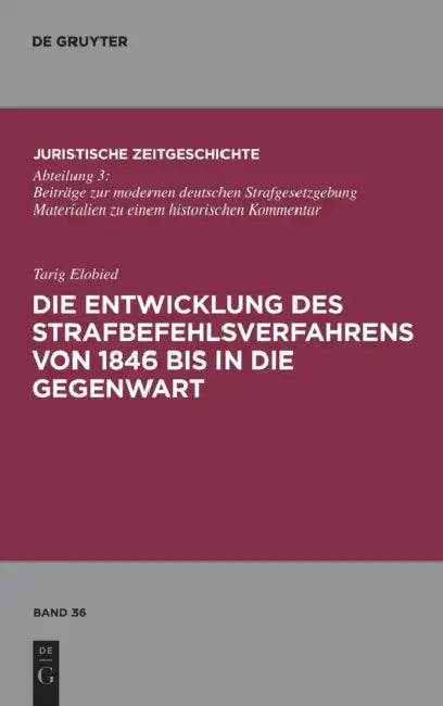 Die Entwicklung Des Strafbefehlsverfahrens Von 1846 Bis in Die Gegenwart (English, Tarig Elobied)
