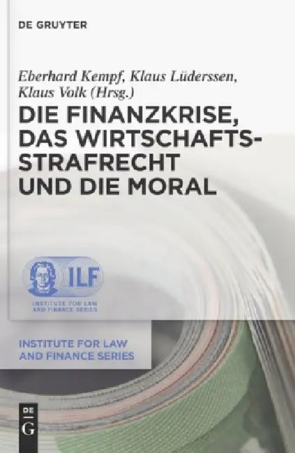 Die Finanzkrise, Das Wirtschaftsstrafrecht Und Die Moral (English, Klaus Lüderssen | Eberhard Kempf | Klaus Volk)