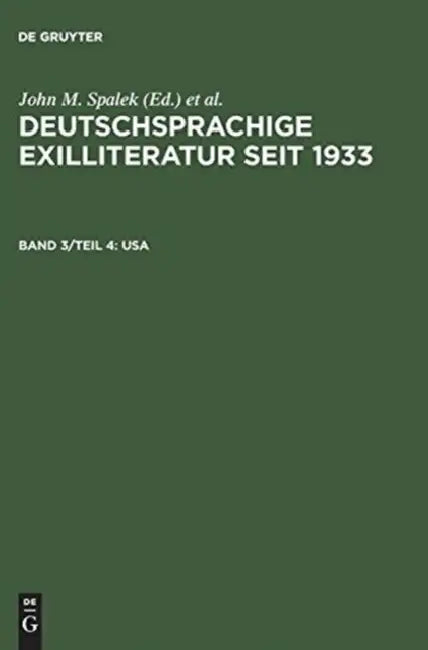 Deutschsprachige Exilliteratur seit 1933, Band 3/Teil 4, USA (English, John M. Spalek | Konrad Feilchenfeldt | Sandra H. Hawrylchak)