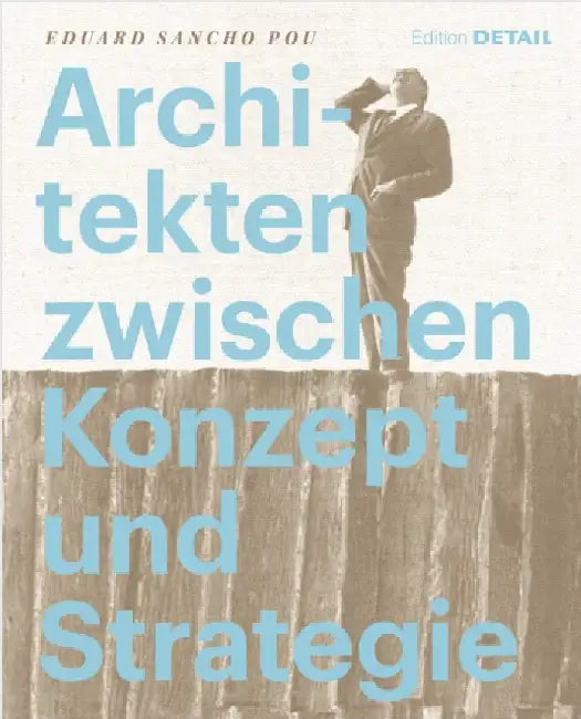 Architekten Zwischen Konzept Und Strategie (English, Eduard Sancho Pou)