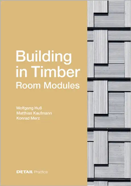 Building in Timber - Room Modules (English, Wolfgang Huß | Matthias Kaufmann | Konrad Merz)