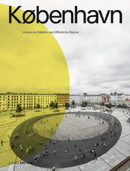 KØbenhavn. Urbane Architektur Und Öffentliche Räume (English, Sandra Hofmeister)