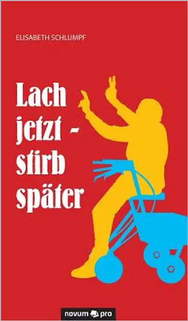 Lach jetzt - stirb später (English, Elisabeth Schlumpf)