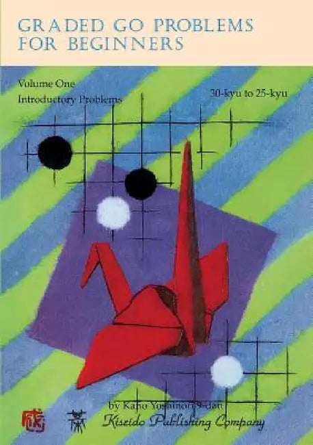 Graded Go Problems for Beginners, Volume One (English, Yoshinori Kano | Richard Bozulich)