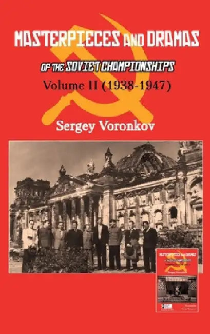 Masterpieces and Dramas of the Soviet Championships (English, Sergey Voronkov)