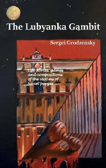 The Lubyanka Gambit (English, Sergei Grodzensky)