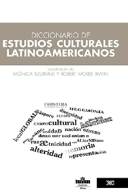 Diccionario de estudios culturales latinoamericanos (English, Mónica Szurmuk | Robert McKee Irwin)