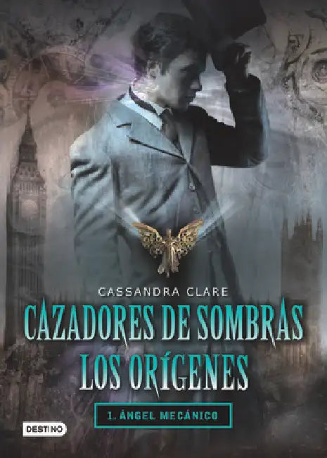 Cazadores de Sombras Los Origenes, 1. Angel Mecanico (English, Cassandra Clare)