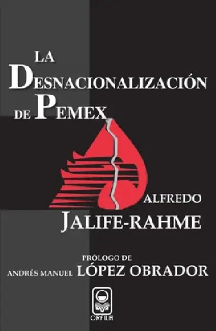 La desnacionalización de Pemex (English, Alfredo Jalife-Rahme)
