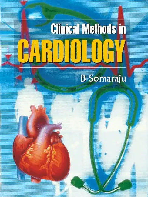 Clinical Methods in Cardiology (English, B Soma Raju)