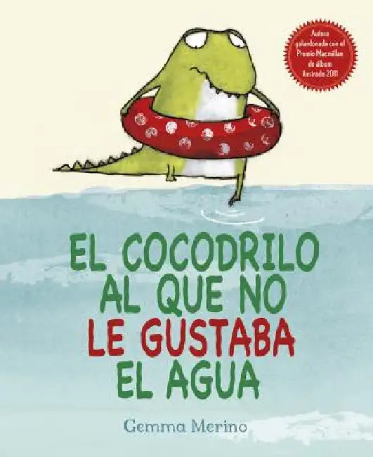 Cocodrilo Al Que No Le Gustaba El Agua, El (English, Gemma Merino | Joana Delgado)