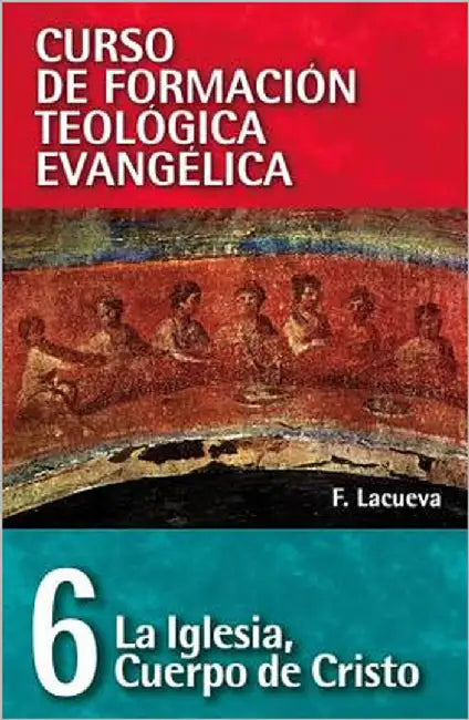 El Cft 06 - La Iglesia, Cuerpo de Cristo (English, Francisco Lacueva)