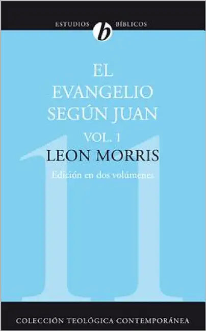 La El Evangelio Seg��n Juan, Vol. 1 (Revised) (English, Leon Morris)