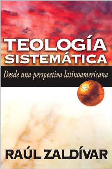 El Teolog��a Sistem��tica de Zald��var (English, Raul Zaldivar)