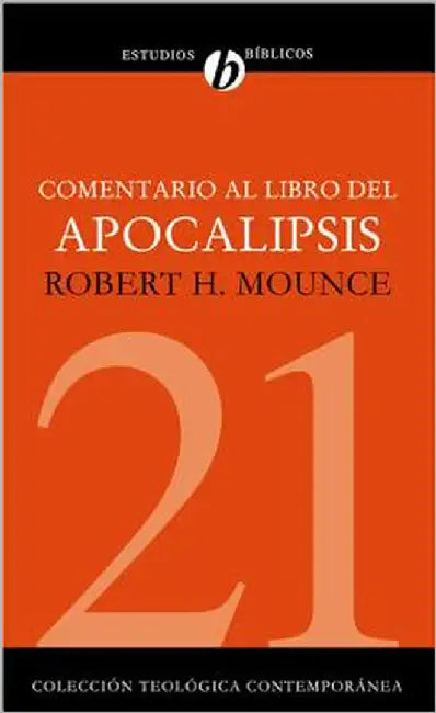 El Comentario Al Libro del Apocalipsis = The Book of Revelation = The Book of Revelation (English, Robert H. Mounce)