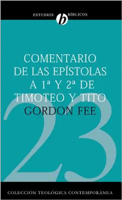 El Comentario de Las Ep��stolas 1 Y 2 de Timoteo Y Tito = New International Biblical C (English, Gordon D. Fee)