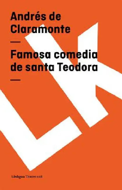 Famosa comedia de santa Teodora (English, Andrés de Claramonte)
