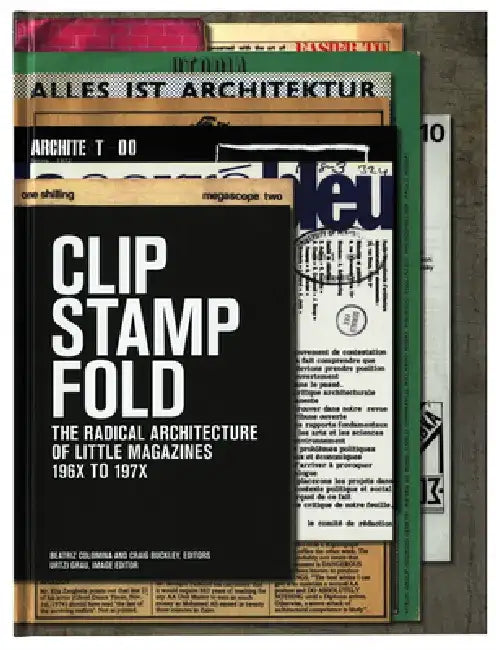 Clip, Stamp, Fold (English, Beatriz Colomina)