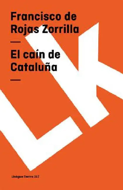 El caín de Cataluña (English, Francisco De Rojas Zorrilla)