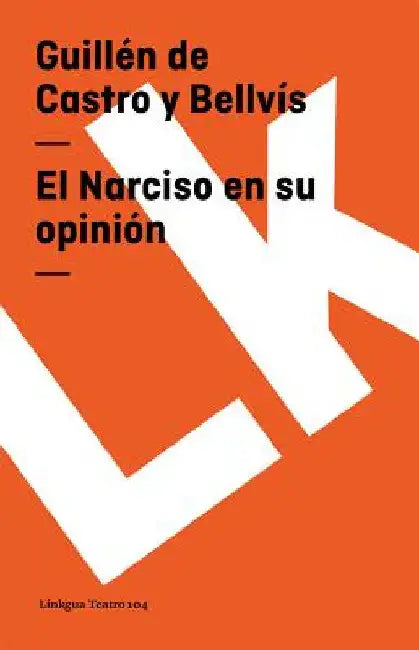 El Narciso en su opinión (English, Guillén de Castro Y. Bellvís)