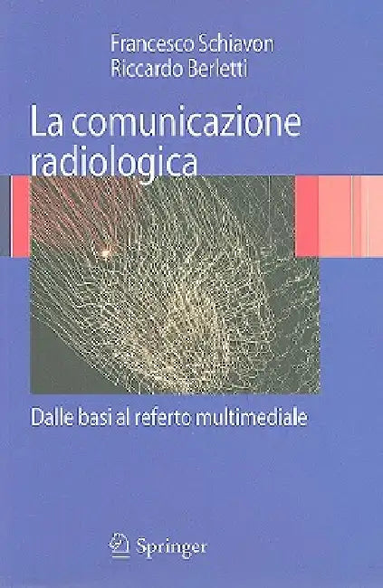La Comunicazione Radiologica (English, Francesco Schiavon | Riccardo Berletti)