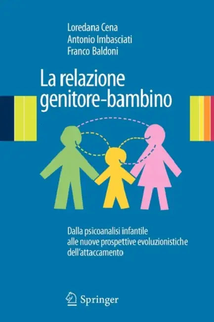 La Relazione Genitore-Bambino (English, Loredana Cena | Antonio Imbasciati | Franco Baldoni)