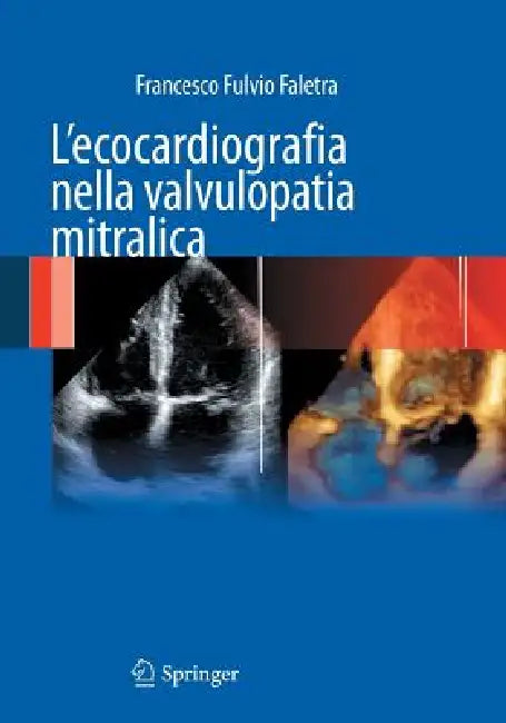 L'Ecocardiografia Nella Valvulopatia Mitralica (English, Francesco Fulvio Faletra)