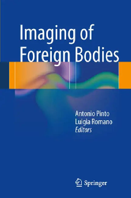 Imaging of Foreign Bodies (English, Antonio Pinto | Luigia Romano)