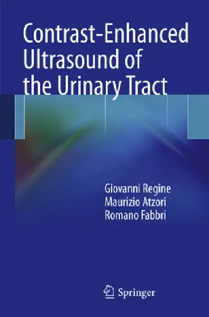 Contrast-Enhanced Ultrasound of the Urinary Tract (English, Giovanni Regine | Maurizio Atzori | Romano Fabbri)
