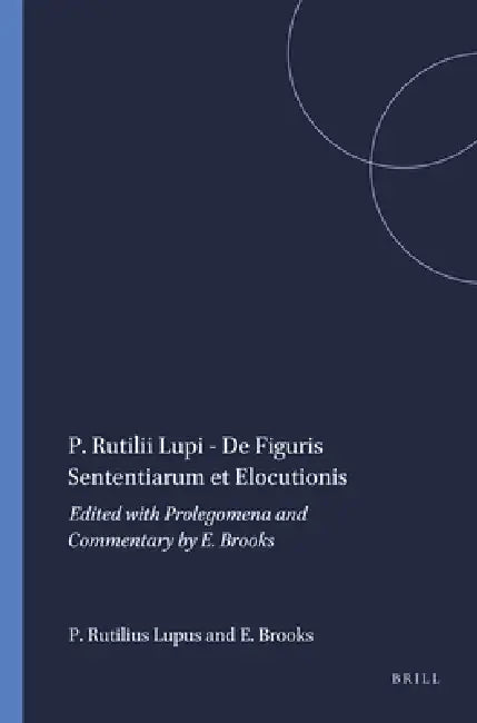 P. Rutilii Lupi - De Figuris Sententiarum et Elocutionis (English, Edward Brooks | Publius Rutilius Lupus)