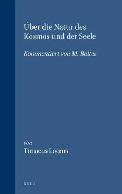 Über Die Natur Des Kosmos Und Der Seele (English, Matthias Baltes | Timaeus Locrus)