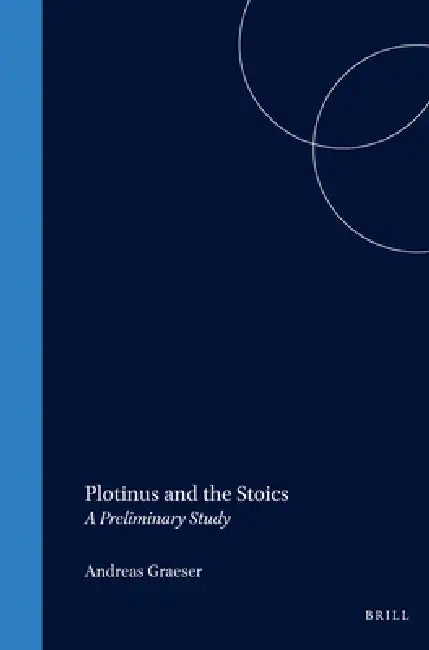 Plotinus and the Stoics (English, Graeser)