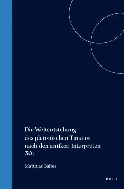 Die Weltentstehung des platonischen Timaios nach den antiken Interpreten (English, Baltes)