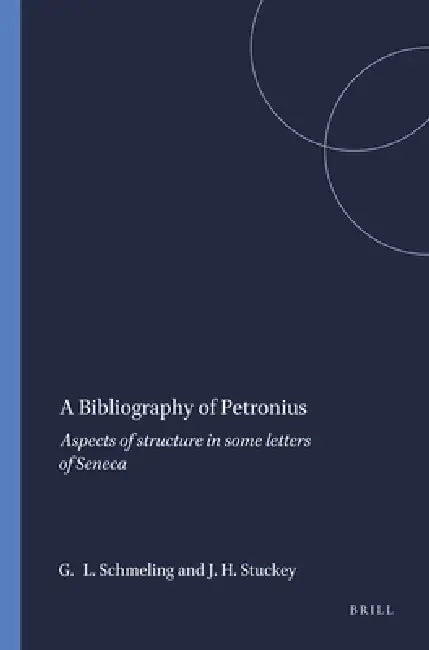 A Bibliography of Petronius (English, Gareth L. Schmeling | Johanna H. Stuckey)