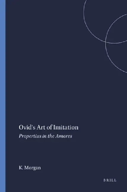 Ovid's Art of Imitation (English, Kathleen Morgan)