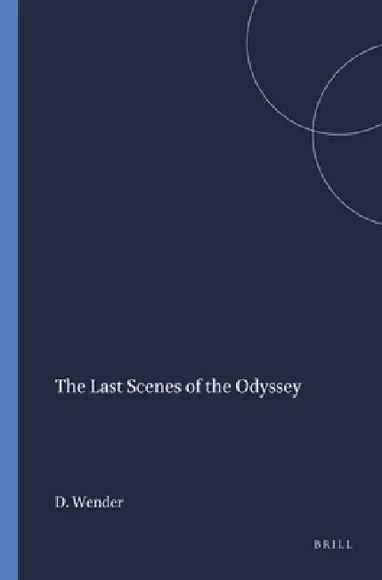 The Last Scenes of the Odyssey (English, Dorothea Wender)